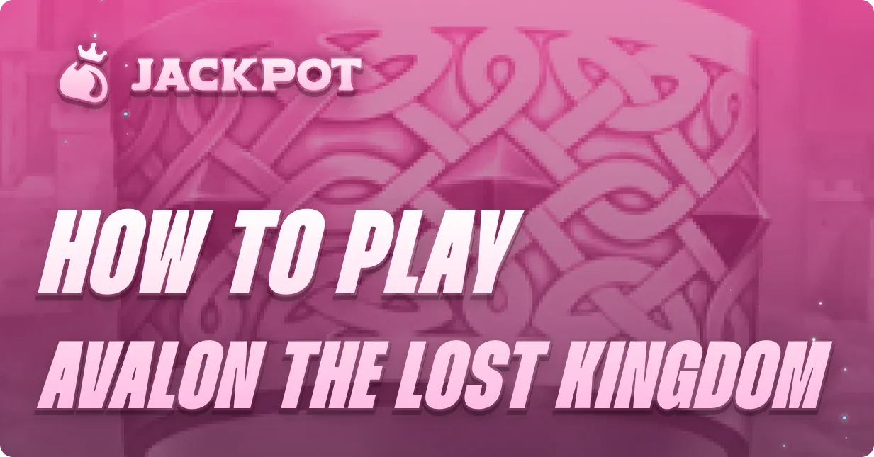 How to play Avalon: The Lost Kingdom at Jackpot.bet