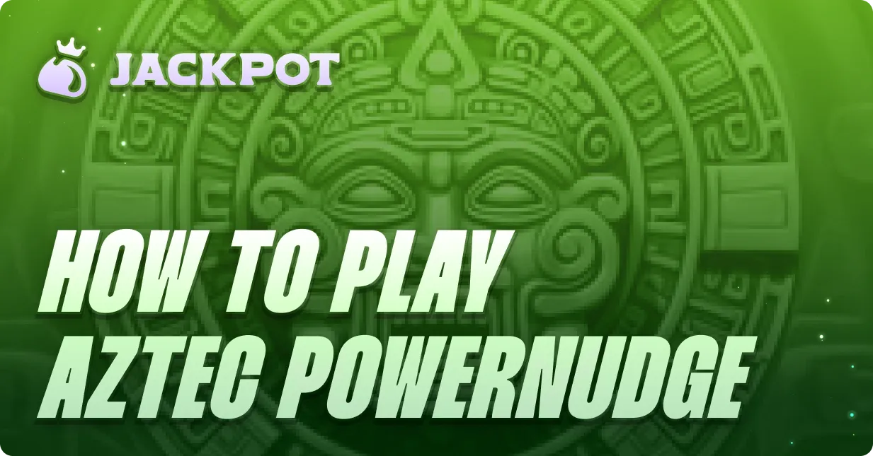 How to play Aztec Powernudge at Jackpot.bet