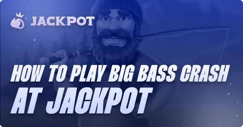 How to play Big Bass Crash at Jackpot