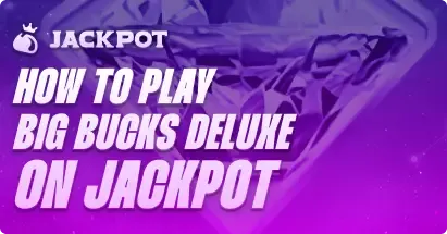 How to play Big Bucks Deluxe at Jackpot.bet