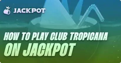 How to play Club Tropicana at Jackpot.bet