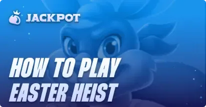 How to play Easter Heist at Jackpot