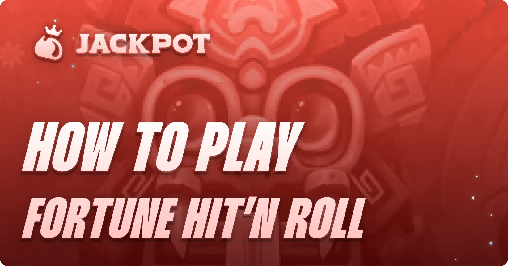How to play Fortune Hit'n Roll at Jackpot.bet