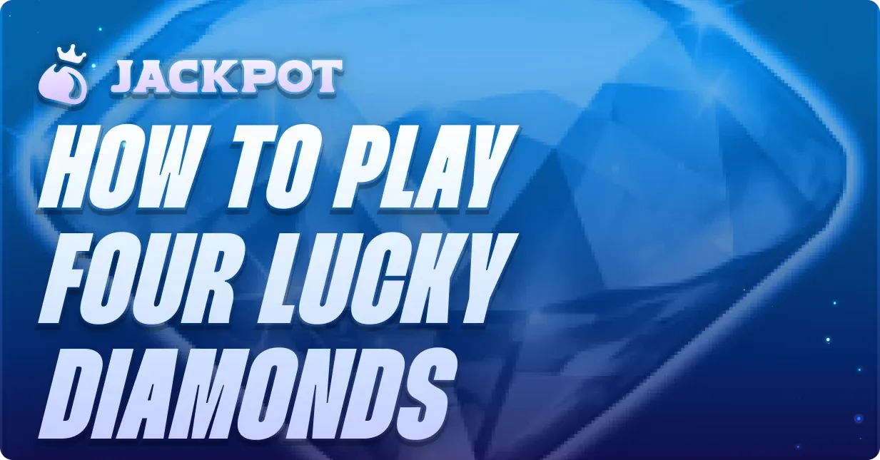 How to play Four Lucky Diamonds at Jackpot.bet