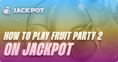 How to play Fruit Party 2 at Jackpot.bet