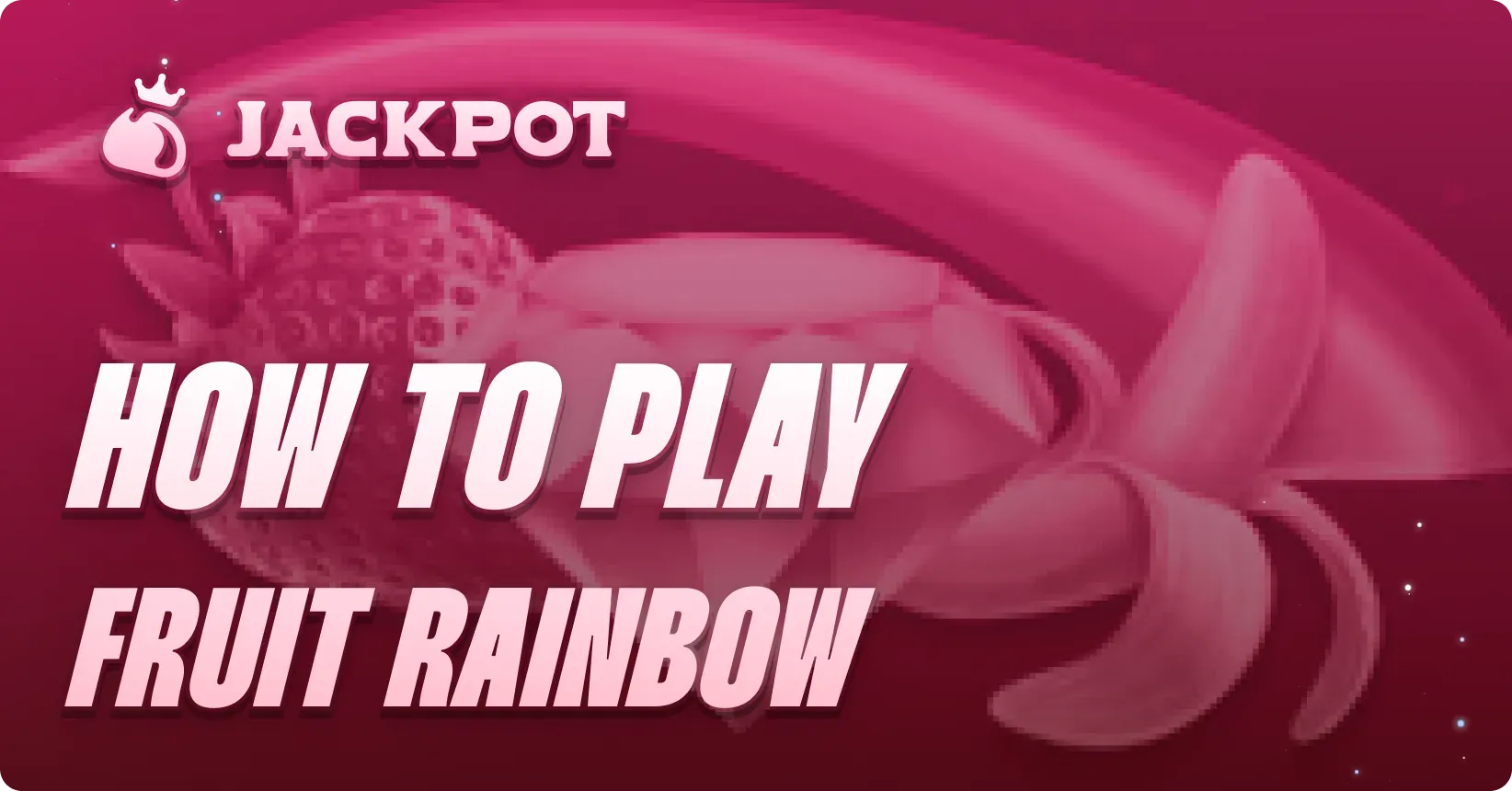 How to play Fruit Rainbow at Jackpot