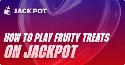How to play Fruity Treats at Jackpot.bet