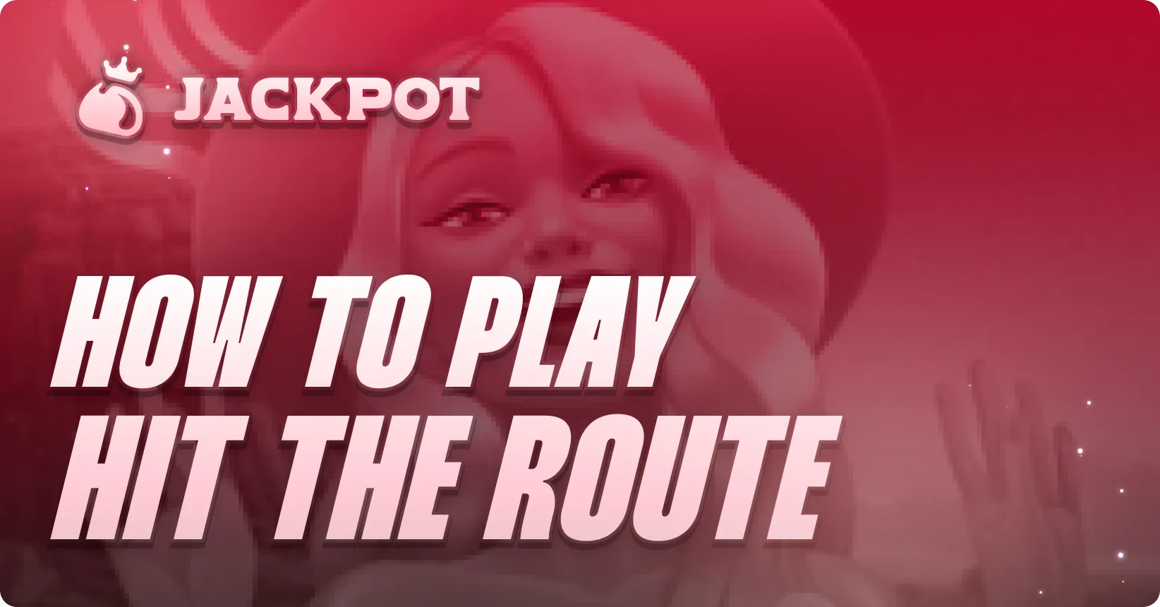 How to play Hit The Route at Jackpot.bet