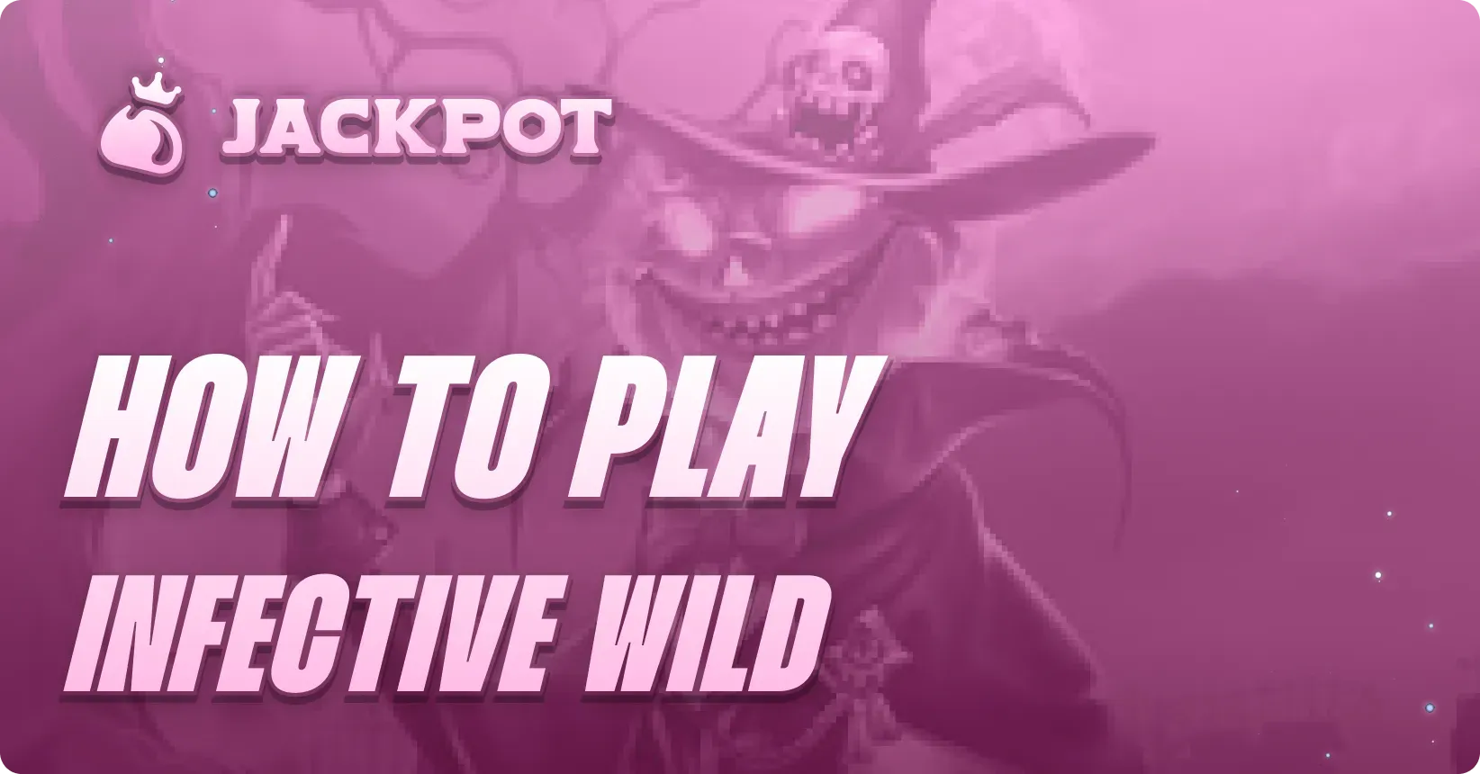 How to play Infective Wild at Jackpot