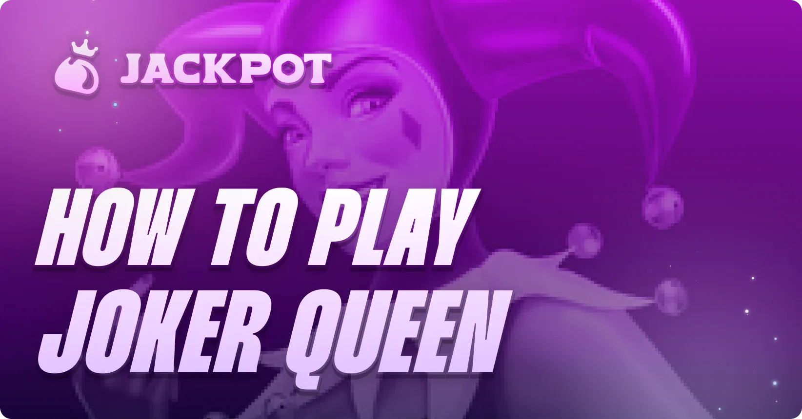 How to Play Joker Queen