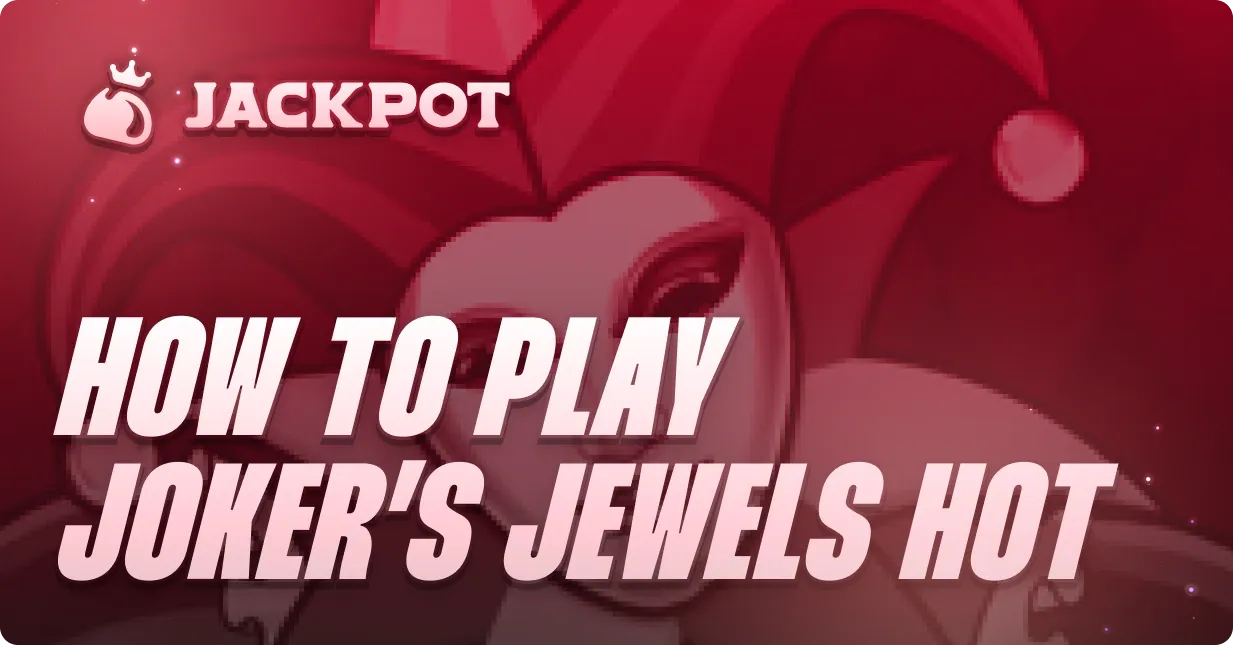 How to play Joker's Jewels Hot at Jackpot.bet