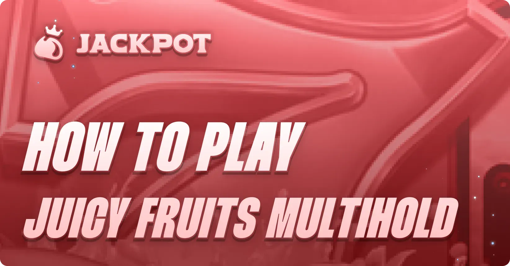 How to play Juicy Fruits Multihold at Jackpot.bet