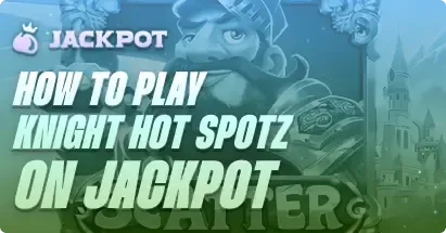 How to play Knight Hot Spotz at Jackpot