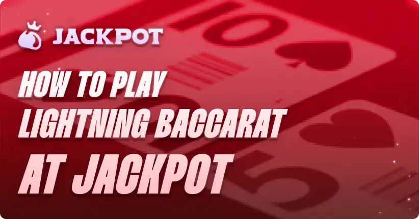 How to play Lightning Baccarat at Jackpot.bet