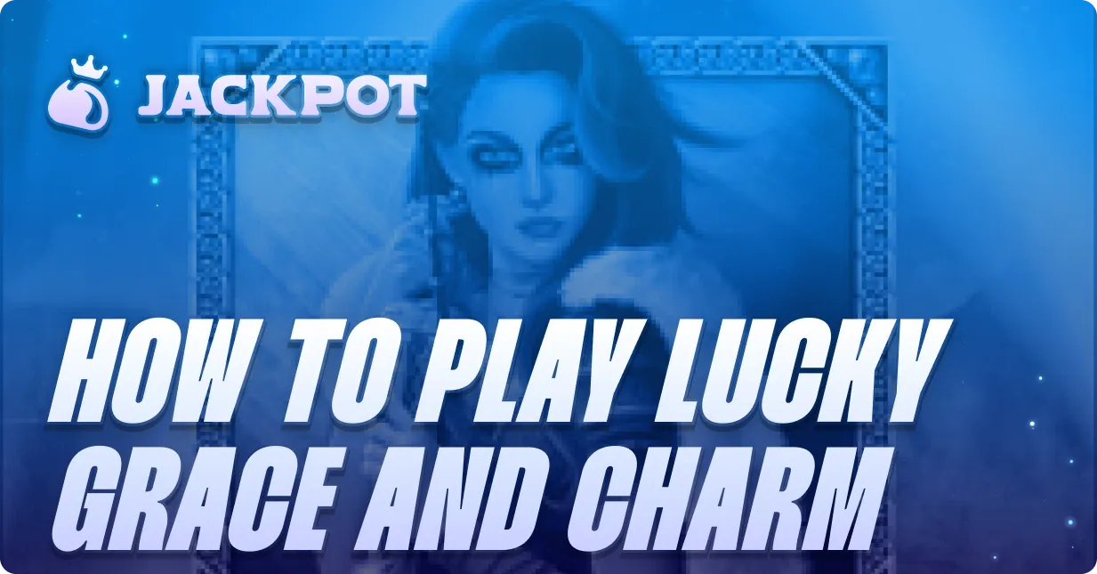 How to play Lucky, Grace & Charm at Jackpot.bet