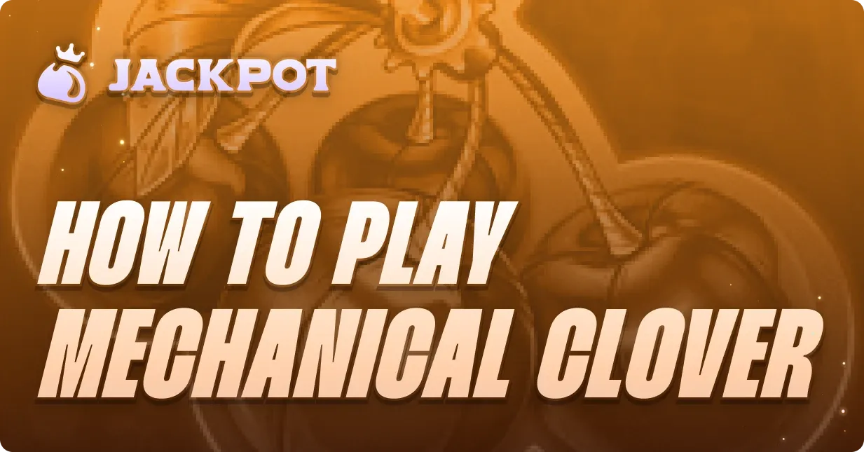 How to play Mechanical Clover at Jackpot.bet