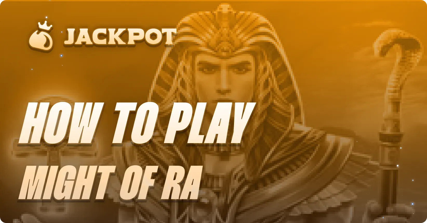 How to play Might of Ra at Jackpot
