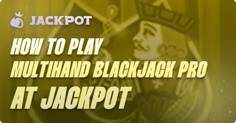 How to play Multihand Blackjack Pro at Jackpot.bet