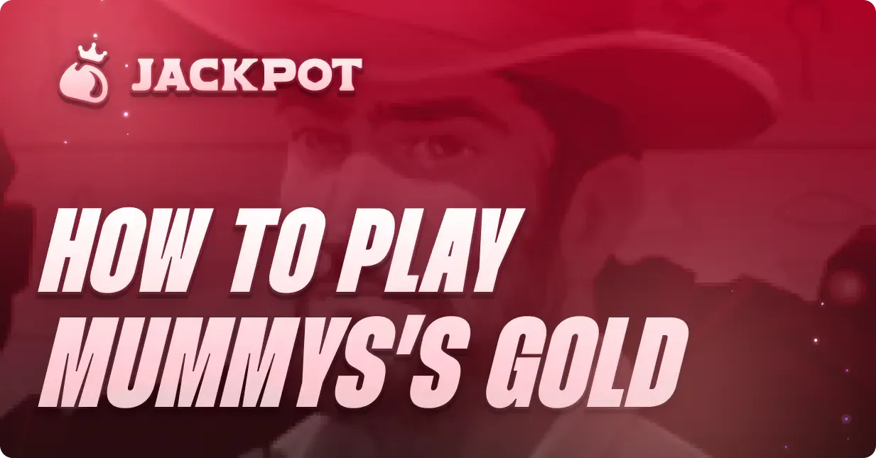 How to play Mummy's Gold at Jackpot.bet