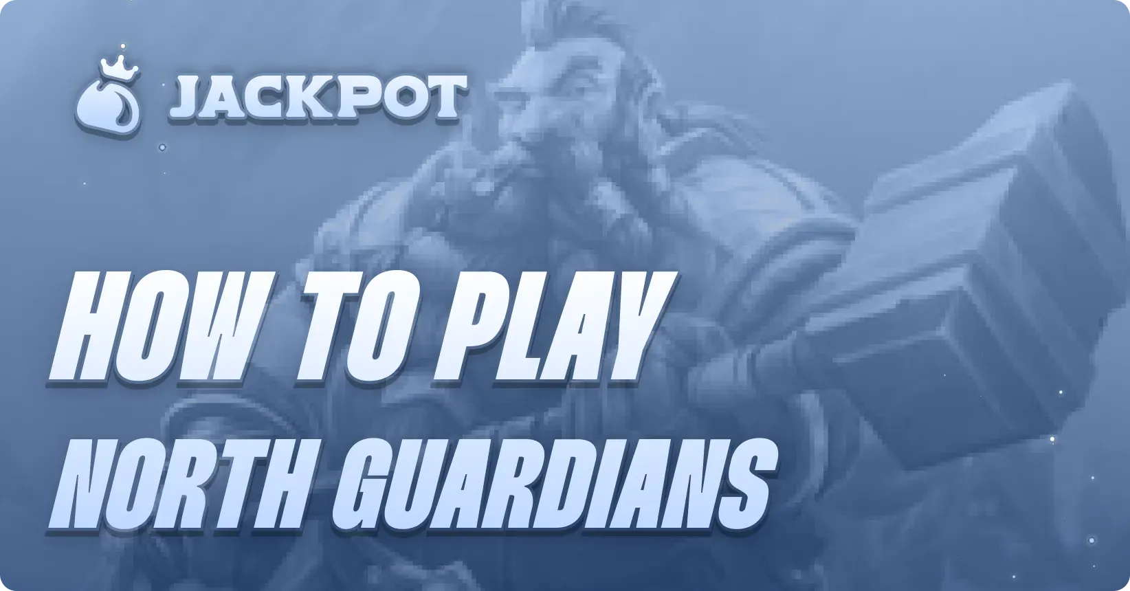 How to play North Guardians at Jackpot