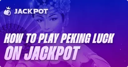 How to play Peking Luck at Jackpot.bet