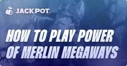 How to play Power of Merlin Megaways at Jackpot