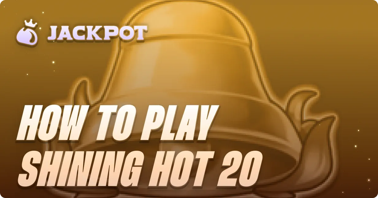 How to play Shining Hot 20 at Jackpot.bet