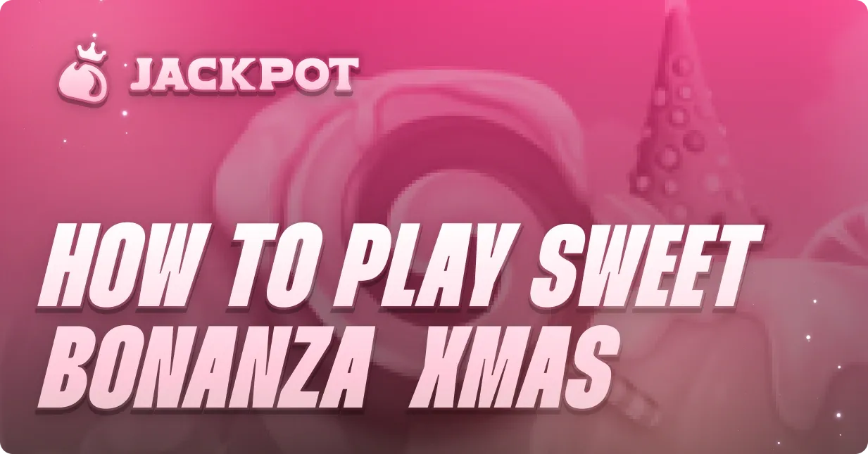 How to play Sweet Bonanza Xmas at Jackpot.bet