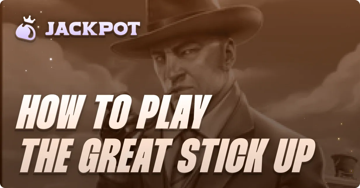 How to play The Great Stick-up at Jackpot.bet
