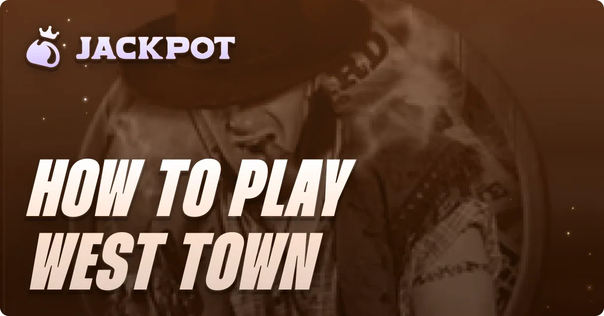 How to play West Town at Jackpot.bet