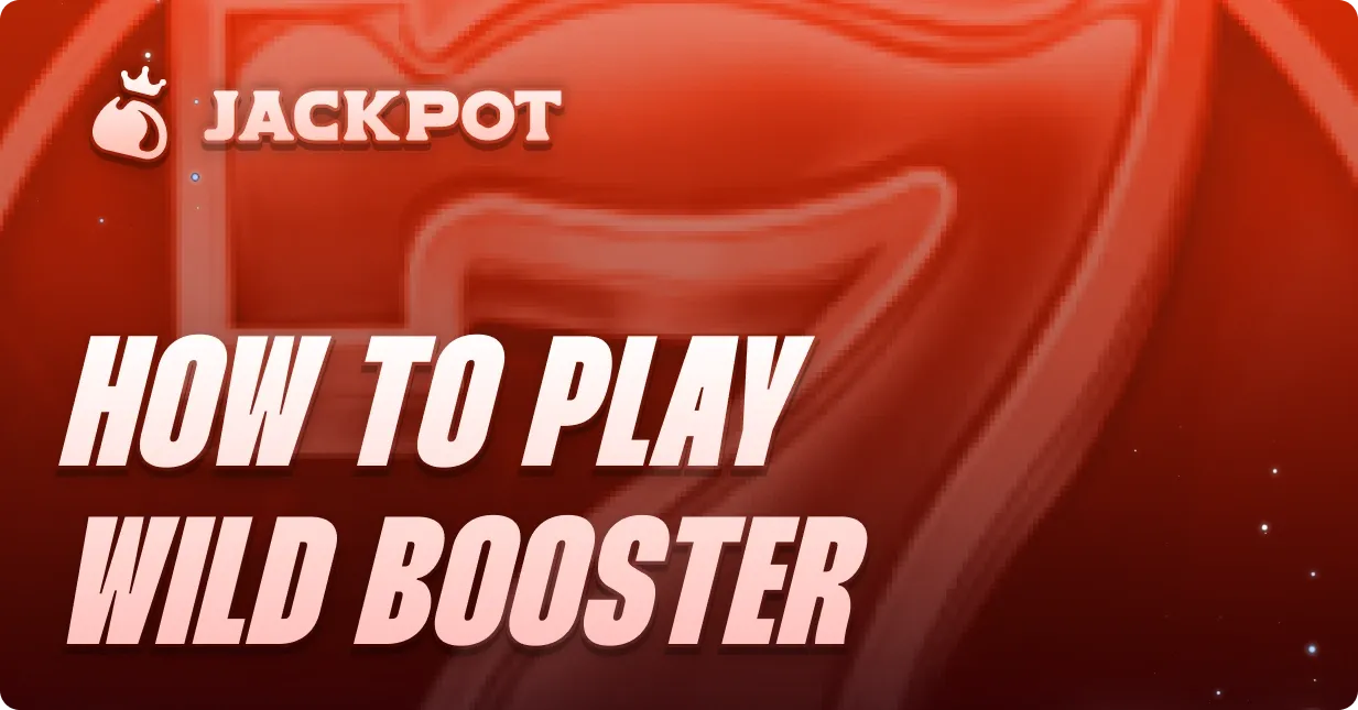 How to play Wild Booster at Jackpot.bet