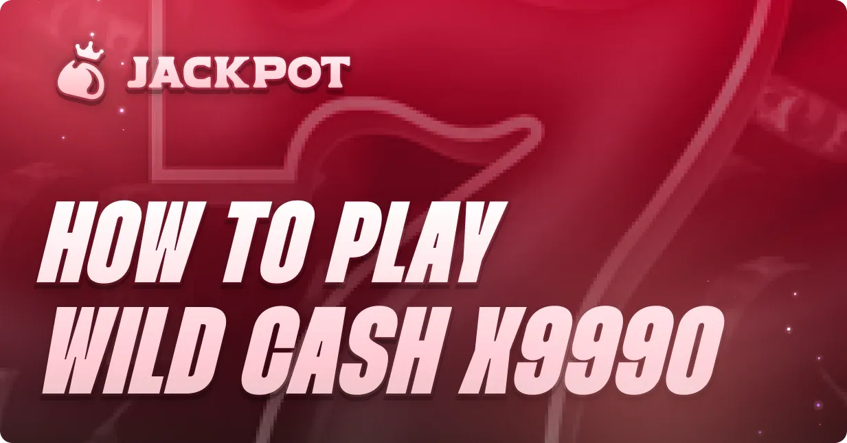 How to play Wild Cash x9990 at Jackpot.bet