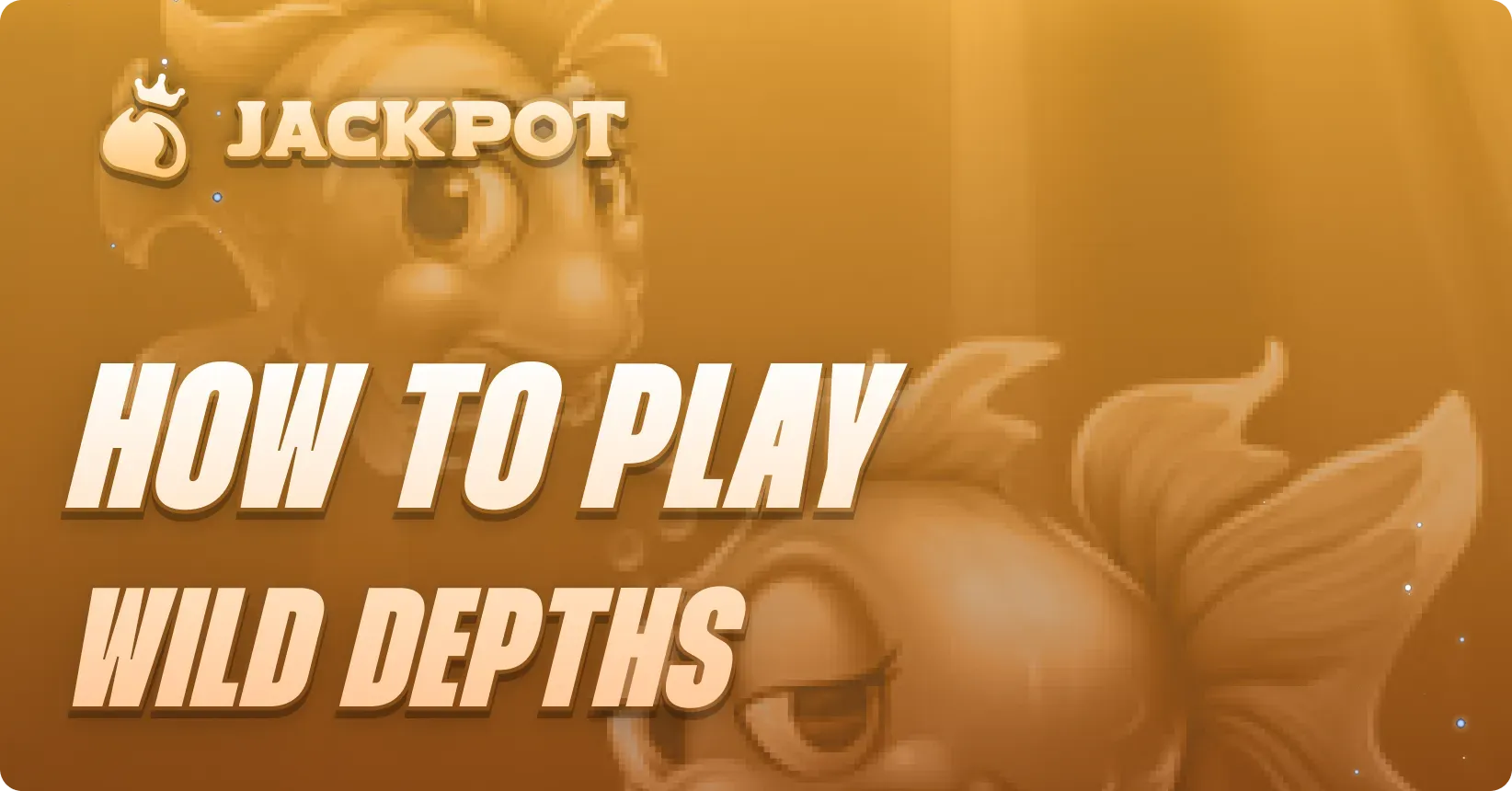 How to play Wild Depths at Jackpot.bet