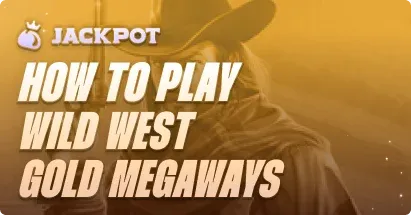 How to play Wild West Gold Megaways at Jackpot