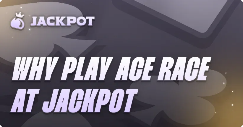 Why play Ace Race at Jackpot