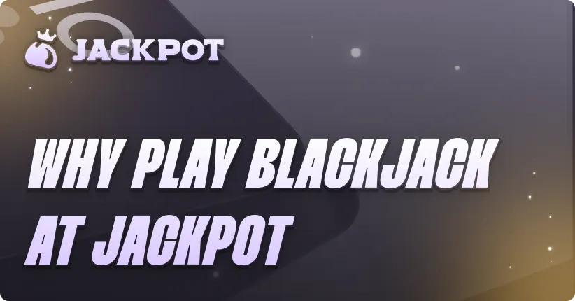 Why play Blackjack at Jackpot