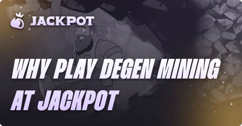 Why play Degen Mining at Jackpot.bet