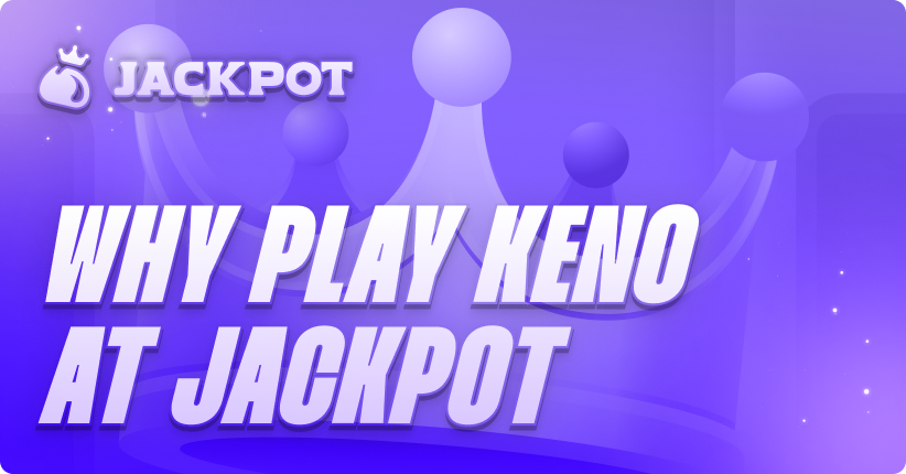 Why play Keno at Jackpot