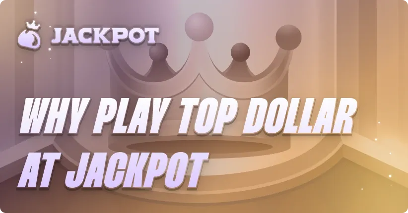 Why play Top Dollar at Jackpot