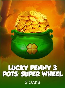 Lucky Penny 3 Pots: Super Wheel
