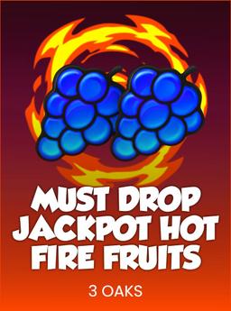 Must Drop Jackpot Hot Fire Fruits