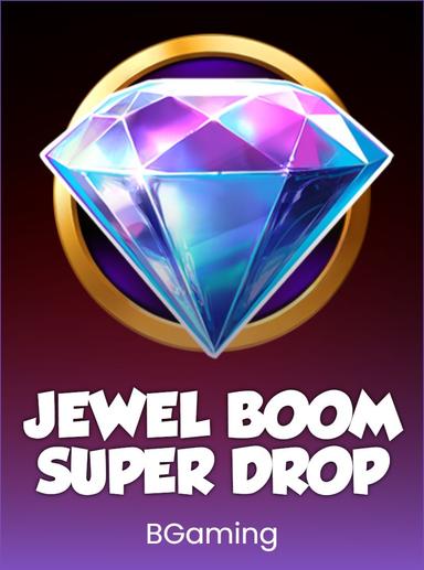Jewel Boom Super Drop