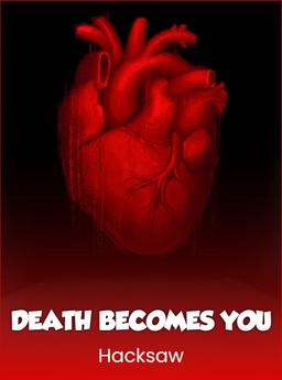 Death Becomes You