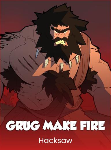 Grug Make Fire