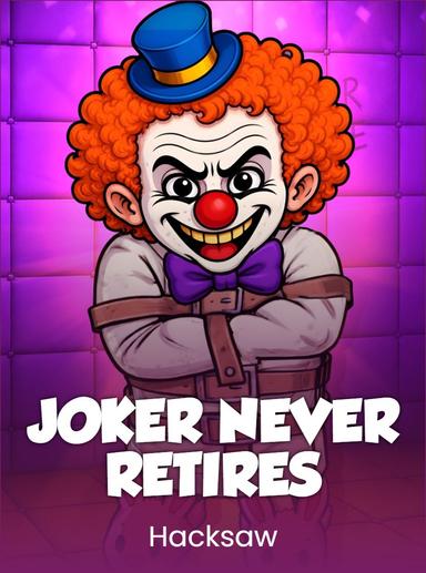 Joker Never Retires