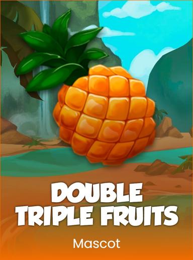 Double Triple Fruits