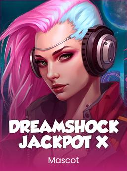 DREAMSHOCK: JACKPOT X 
