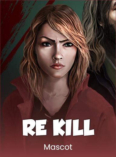 Re Kill