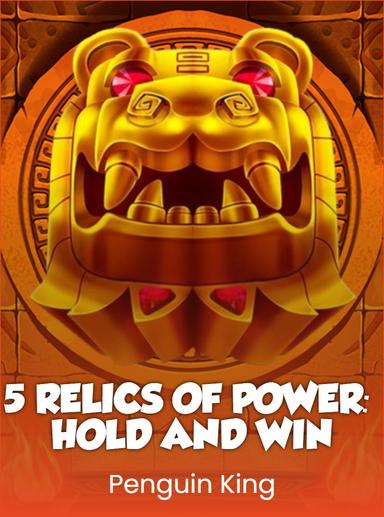 5 Relics of Power: Hold and Win