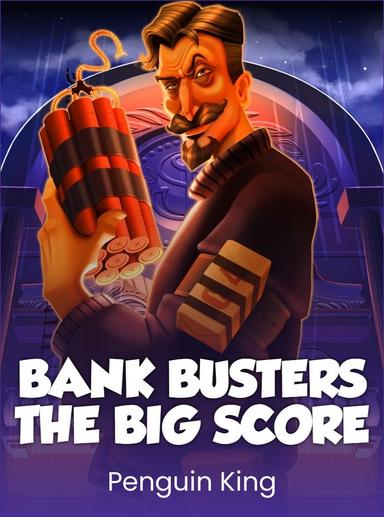Bank Busters: The Big Score